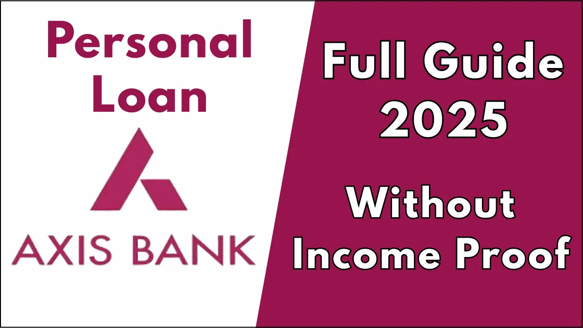 Axis Bank Personal Loan Without Income Proof