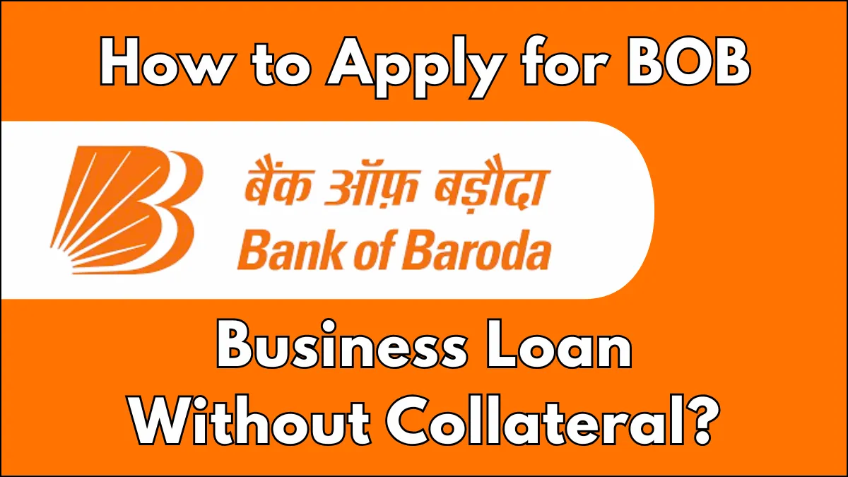 Bank of Baroda Business Loan Without Collateral